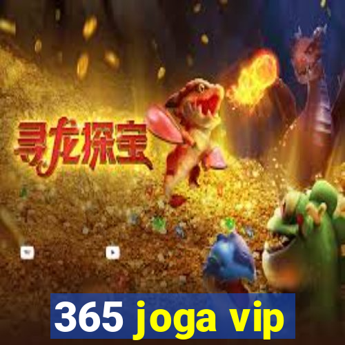 365 joga vip